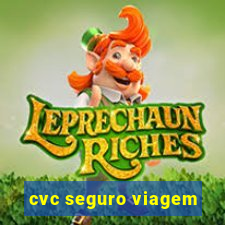 cvc seguro viagem